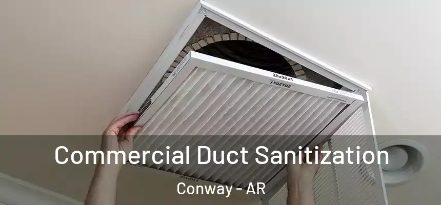  Commercial Duct Sanitization Conway - AR