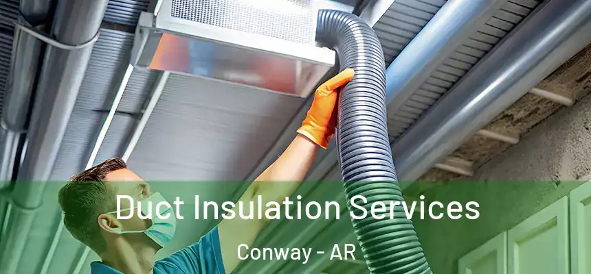 Duct Insulation Services Conway - AR