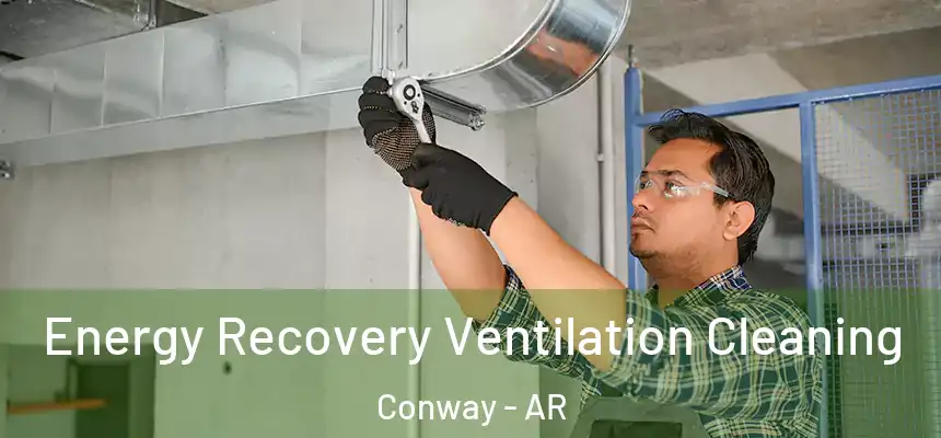  Energy Recovery Ventilation Cleaning Conway - AR