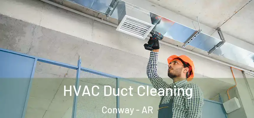  HVAC Duct Cleaning Conway - AR