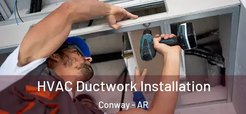 HVAC Ductwork Installation Conway - AR