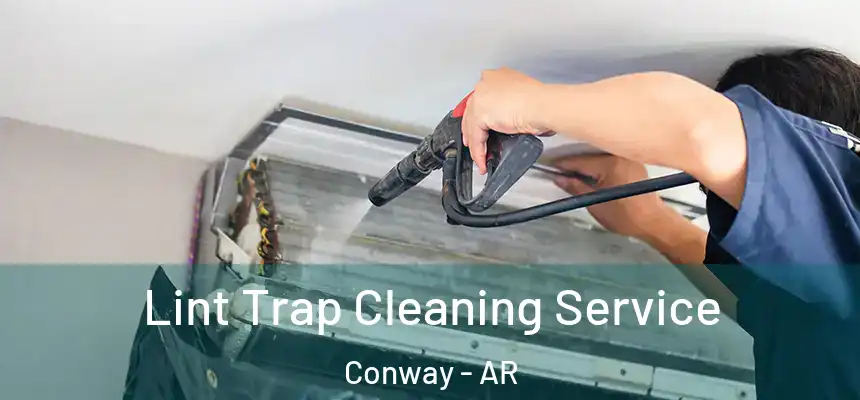  Lint Trap Cleaning Service Conway - AR