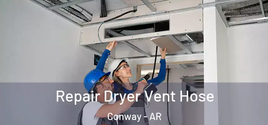 Repair Dryer Vent Hose Conway - AR