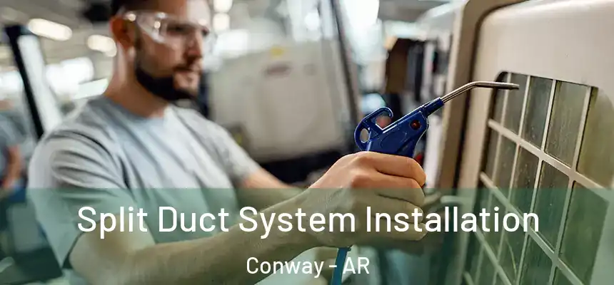  Split Duct System Installation Conway - AR