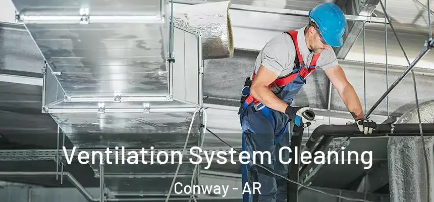  Ventilation System Cleaning Conway - AR
